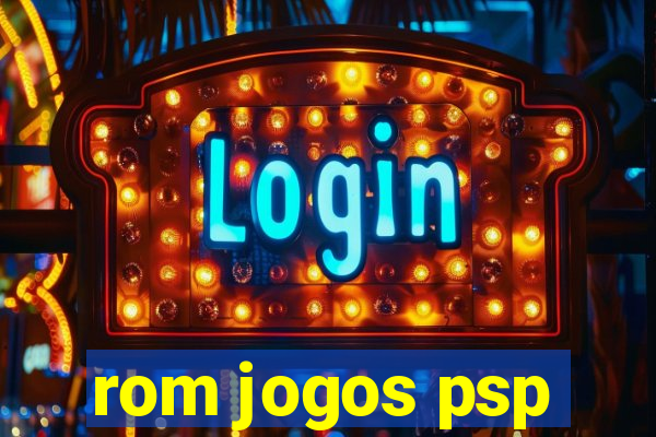 rom jogos psp